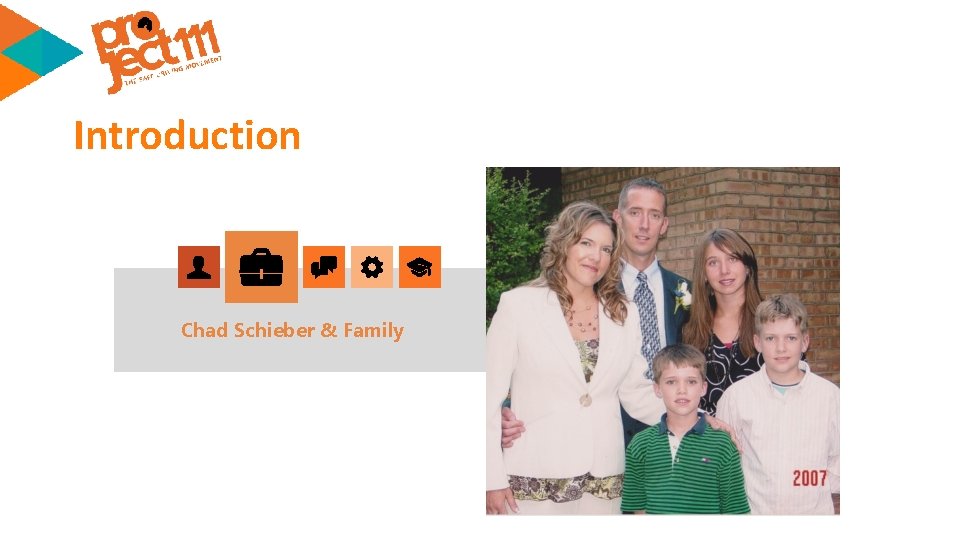 Introduction Chad Schieber & Family 