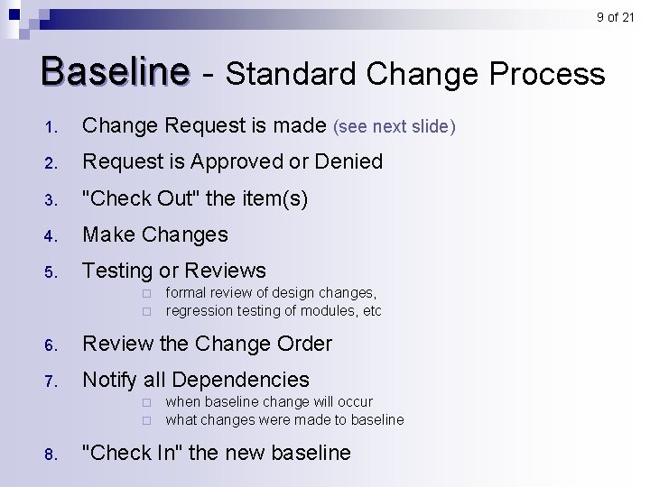 9 of 21 Baseline - Standard Change Process 1. Change Request is made (see 9 of 21 Baseline - Standard Change Process 1. Change Request is made (see
