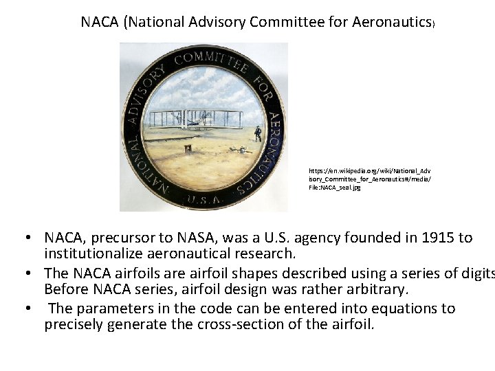 NACA (National Advisory Committee for Aeronautics) https: //en. wikipedia. org/wiki/National_Adv isory_Committee_for_Aeronautics#/media/ File: NACA_seal. jpg