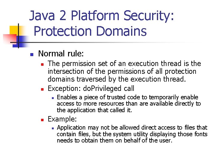 Java 2 Platform Security: Protection Domains n Normal rule: n n The permission set