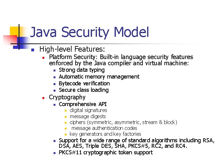 Java Security Model n High-level Features: n Platform Security: Built-in language security features enforced