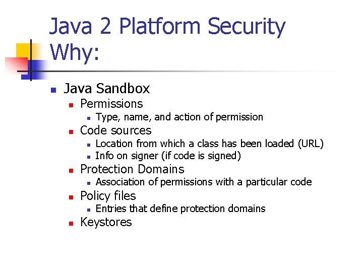 Java 2 Platform Security Why: n Java Sandbox n Permissions n n Code sources