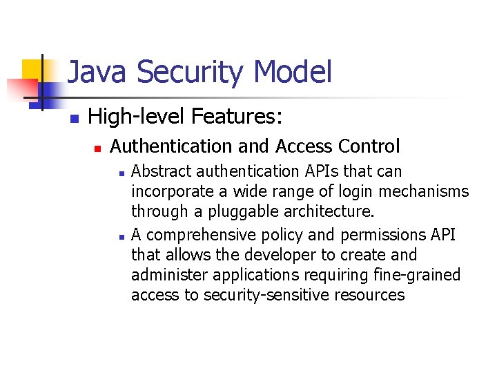 Java Security Model n High-level Features: n Authentication and Access Control n n Abstract