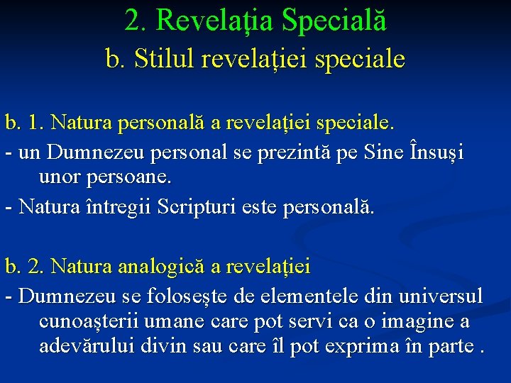 2. Revelația Specială b. Stilul revelației speciale b. 1. Natura personală a revelației speciale.