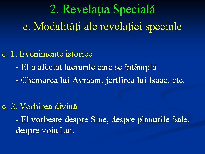 2. Revelația Specială c. Modalități ale revelației speciale c. 1. Evenimente istorice - El