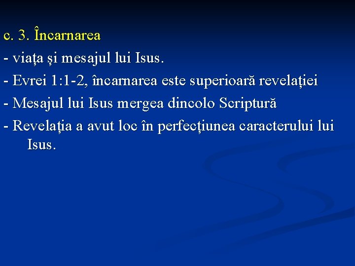 c. 3. Încarnarea - viața și mesajul lui Isus. - Evrei 1: 1 -2,