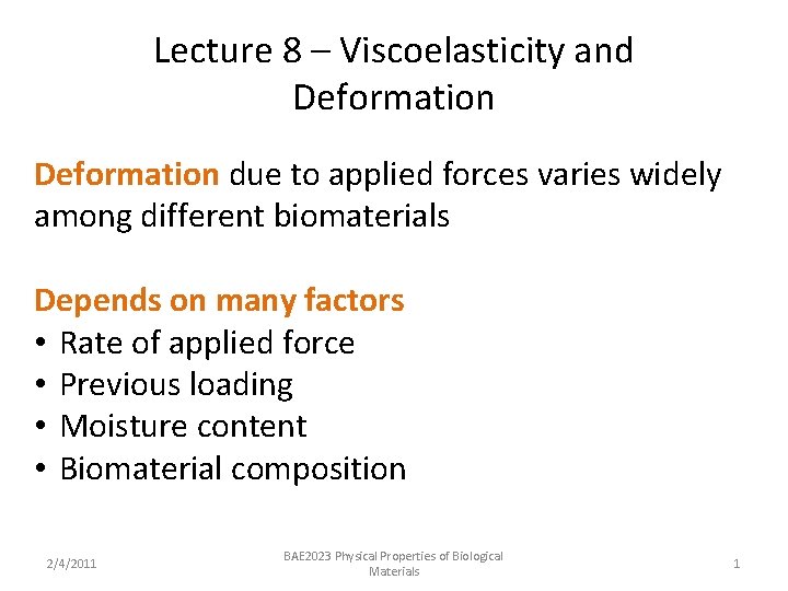 Lecture 8 – Viscoelasticity and Deformation due to applied forces varies widely among different