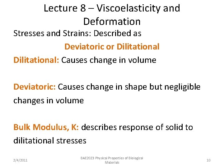 Lecture 8 – Viscoelasticity and Deformation Stresses and Strains: Described as Deviatoric or Dilitational: