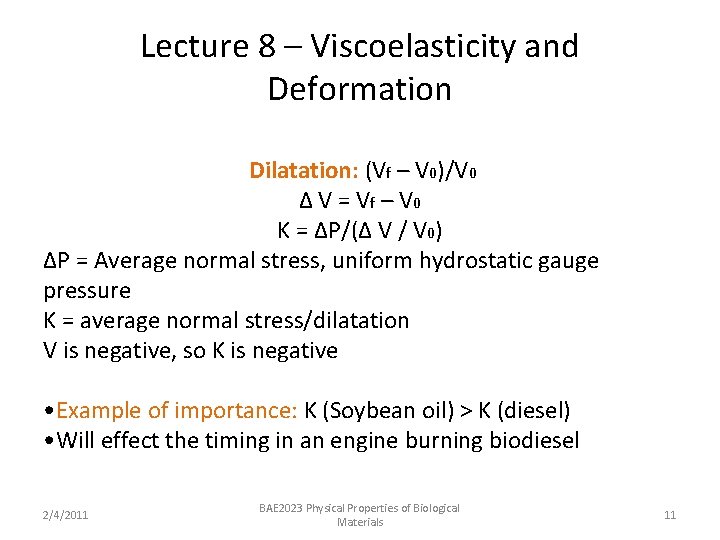 Lecture 8 – Viscoelasticity and Deformation Dilatation: (Vf – V 0)/V 0 Δ V