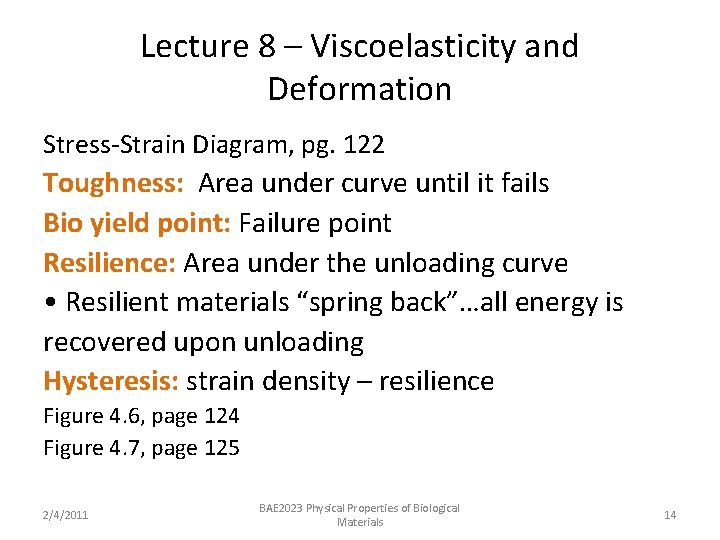 Lecture 8 – Viscoelasticity and Deformation Stress-Strain Diagram, pg. 122 Toughness: Area under curve