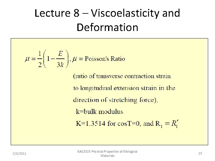 Lecture 8 – Viscoelasticity and Deformation 2/4/2011 BAE 2023 Physical Properties of Biological Materials