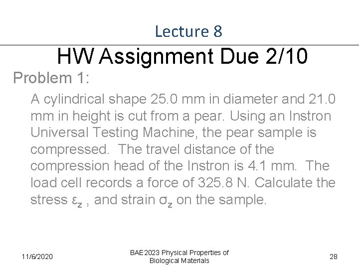 Lecture 8 HW Assignment Due 2/10 Problem 1: A cylindrical shape 25. 0 mm