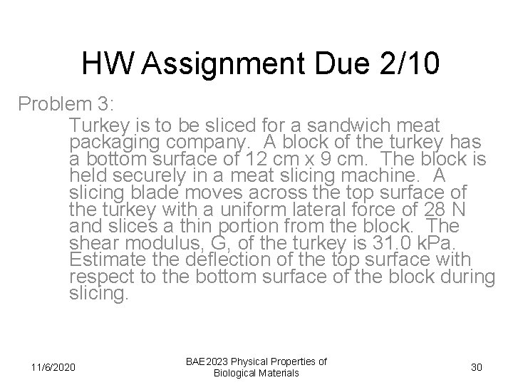 HW Assignment Due 2/10 Problem 3: Turkey is to be sliced for a sandwich