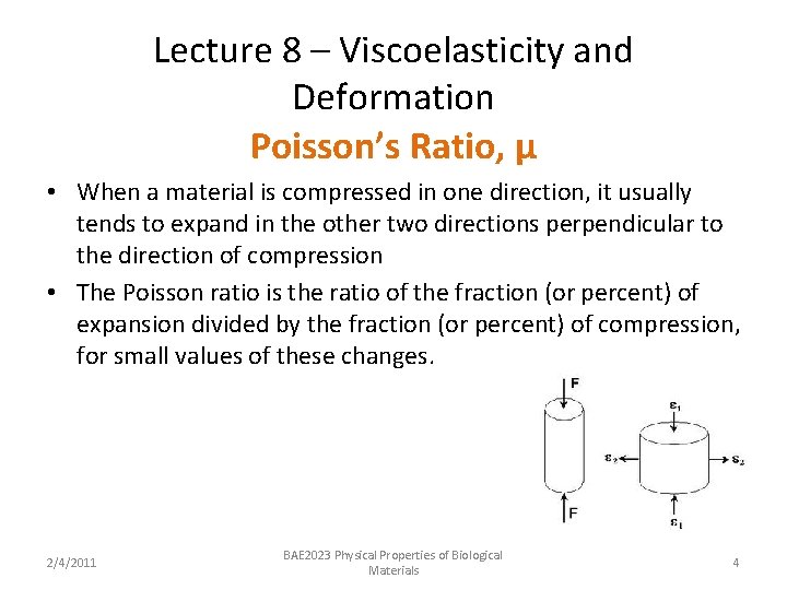 Lecture 8 – Viscoelasticity and Deformation Poisson’s Ratio, μ • When a material is