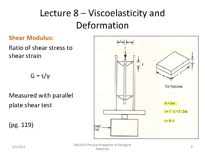 Lecture 8 – Viscoelasticity and Deformation Shear Modulus: Ratio of shear stress to shear