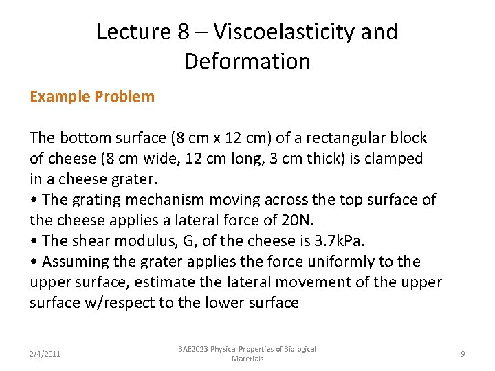 Lecture 8 – Viscoelasticity and Deformation Example Problem The bottom surface (8 cm x