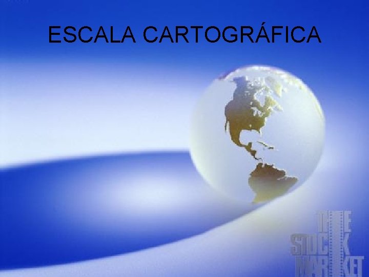 ESCALA CARTOGRÁFICA 