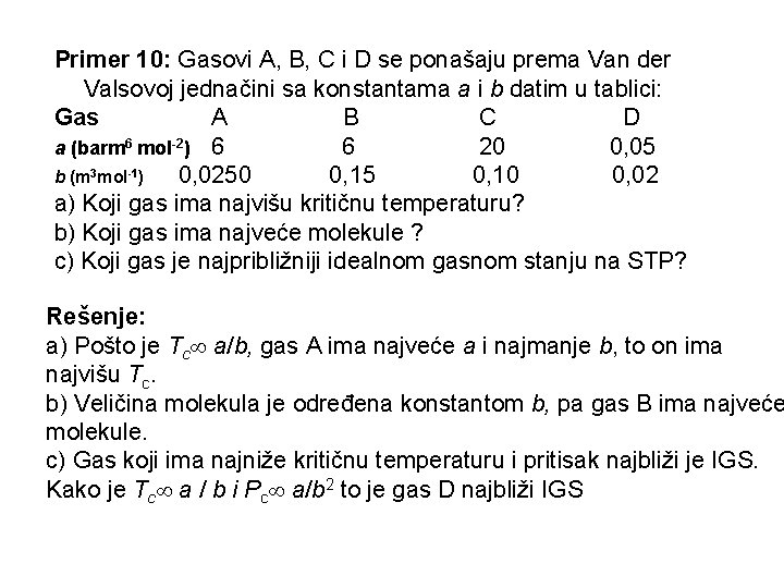 Primer 10: Gasovi A, B, C i D se ponašaju prema Van der Valsovoj