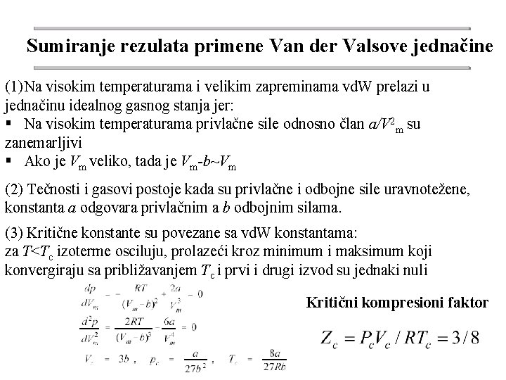 Sumiranje rezulata primene Van der Valsove jednačine (1) Na visokim temperaturama i velikim zapreminama