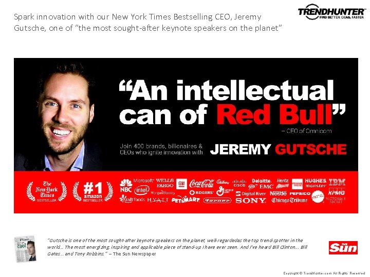 Spark innovation with our New York Times Bestselling CEO, Jeremy Gutsche, one of “the Spark innovation with our New York Times Bestselling CEO, Jeremy Gutsche, one of “the