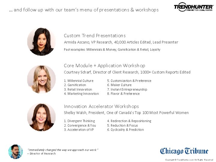 … and follow up with our team‘s menu of presentations & workshops Custom Trend … and follow up with our team‘s menu of presentations & workshops Custom Trend
