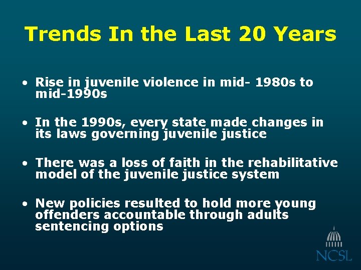 Trends In the Last 20 Years • Rise in juvenile violence in mid- 1980