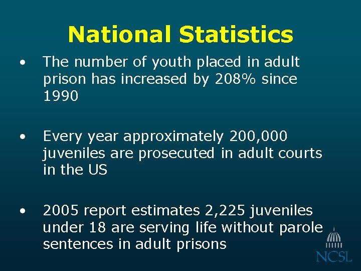 National Statistics • The number of youth placed in adult prison has increased by