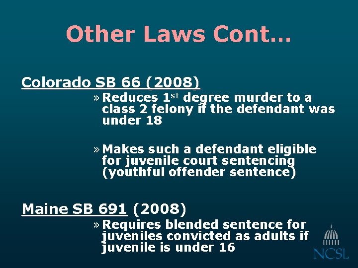 Other Laws Cont… Colorado SB 66 (2008) » Reduces 1 st degree murder to