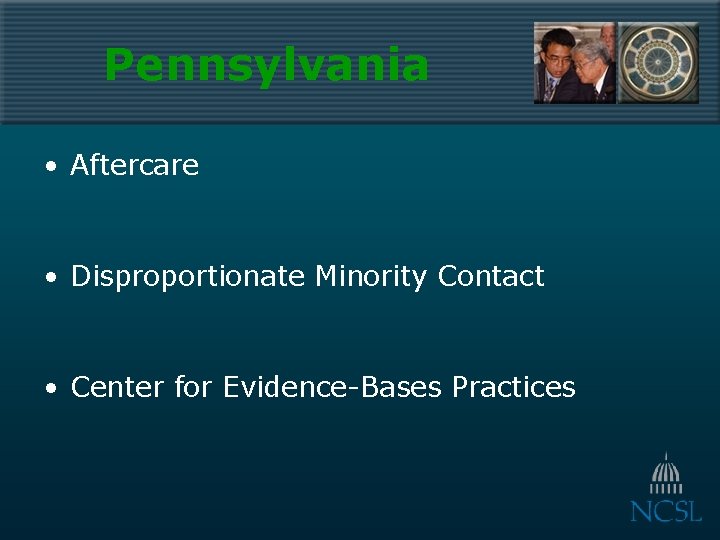 Pennsylvania • Aftercare • Disproportionate Minority Contact • Center for Evidence-Bases Practices 