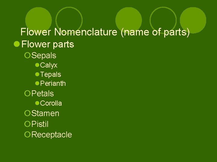 Flower Nomenclature (name of parts) l Flower parts ¡Sepals l. Calyx l. Tepals l.