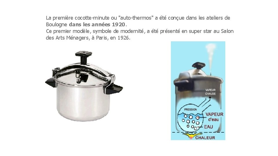 La première cocotte-minute ou "auto-thermos" a été conçue dans les ateliers de Boulogne dans