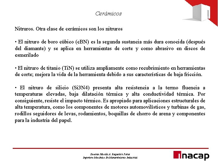 Cerámicos Nitruros. Otra clase de cerámicos son los nitruros • El nitruro de boro