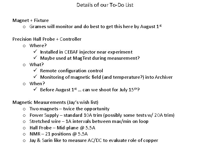 Details of our To-Do List Magnet + Fixture o Grames will monitor and do