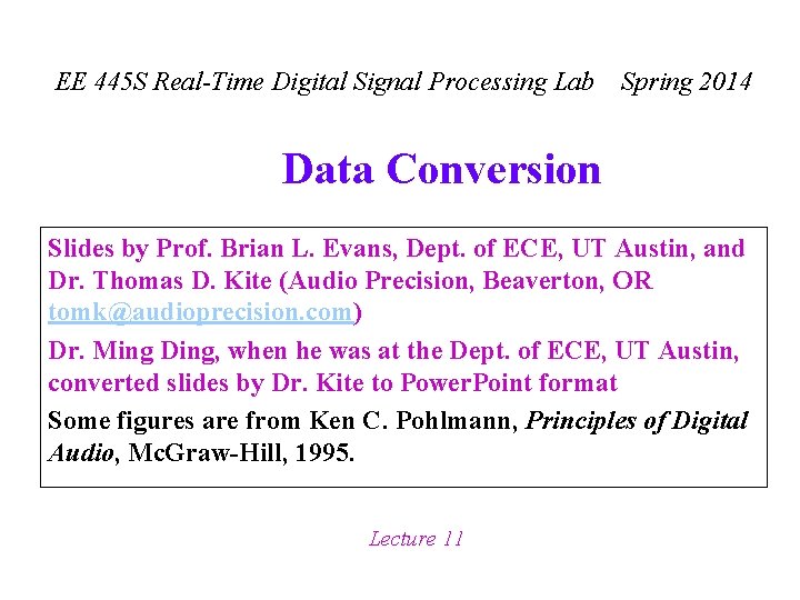 EE 445 S Real-Time Digital Signal Processing Lab Spring 2014 Data Conversion Slides by