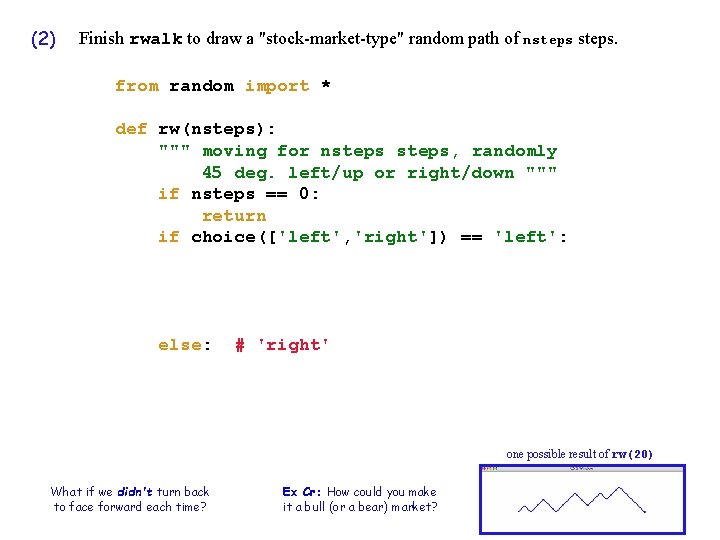 (2) Finish rwalk to draw a "stock-market-type" random path of nsteps. from random import
