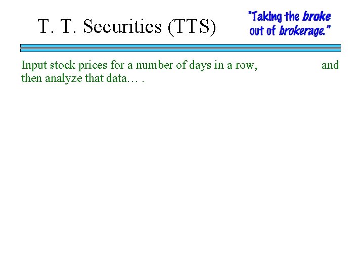 T. T. Securities (TTS) Input stock prices for a number of days in a