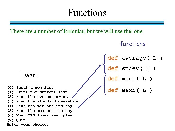 Functions There a number of formulas, but we will use this one: functions def