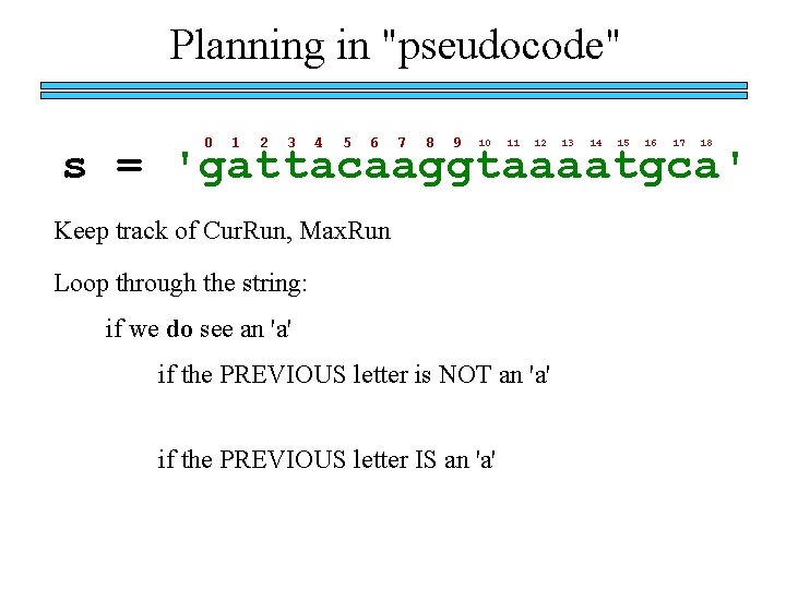 Planning in "pseudocode" 0 1 2 3 4 5 6 7 8 9 10