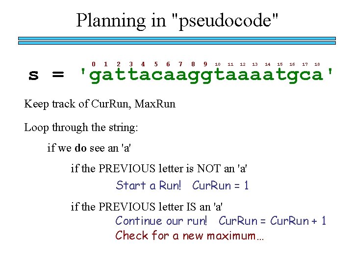 Planning in "pseudocode" 0 1 2 3 4 5 6 7 8 9 10