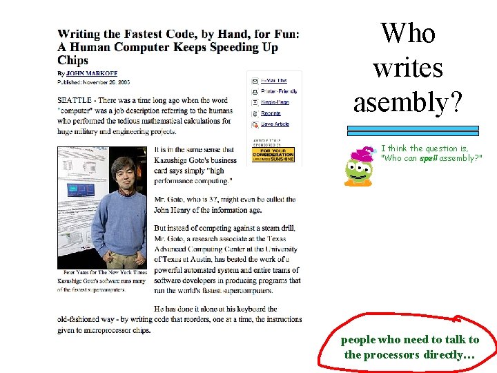 Who writes asembly? I think the question is, "Who can spell assembly? " people