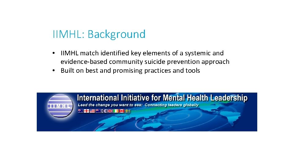 IIMHL: Background • IIMHL match identified key elements of a systemic and evidence-based community