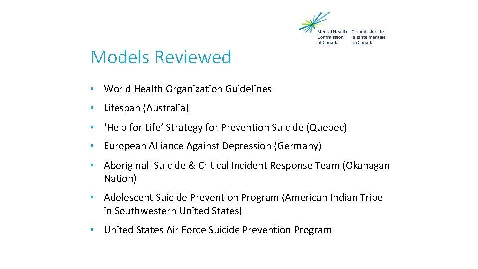 Models Reviewed • World Health Organization Guidelines • Lifespan (Australia) • ‘Help for Life’