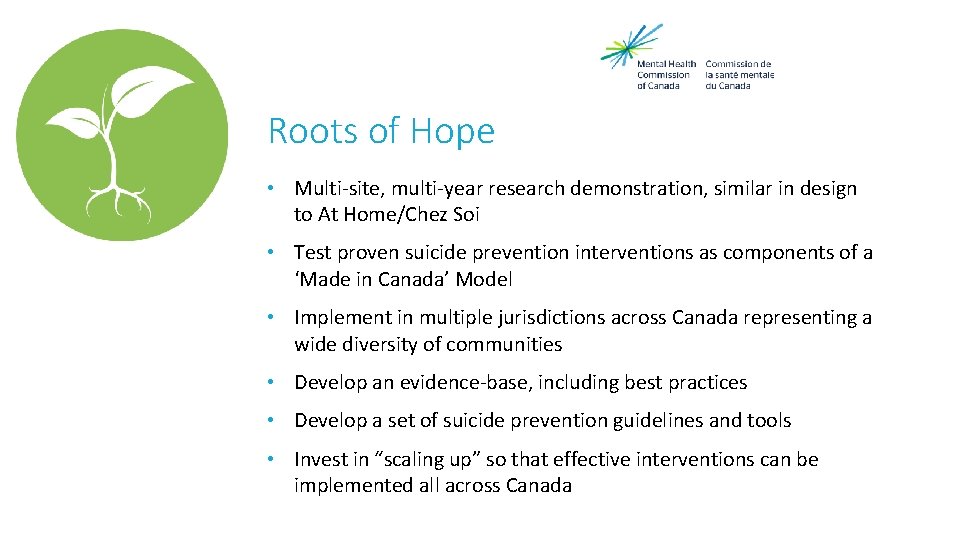 Roots of Hope • Multi-site, multi-year research demonstration, similar in design to At Home/Chez