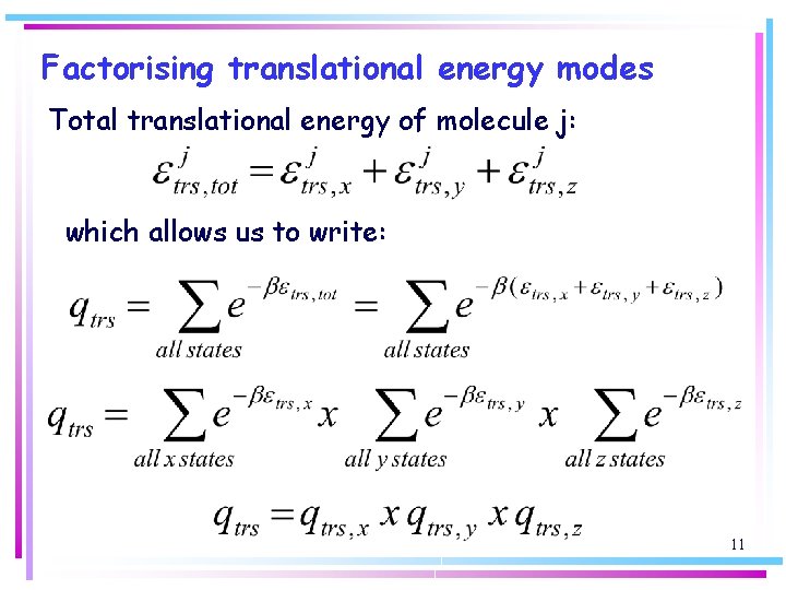 Factorising translational energy modes Total translational energy of molecule j: which allows us to