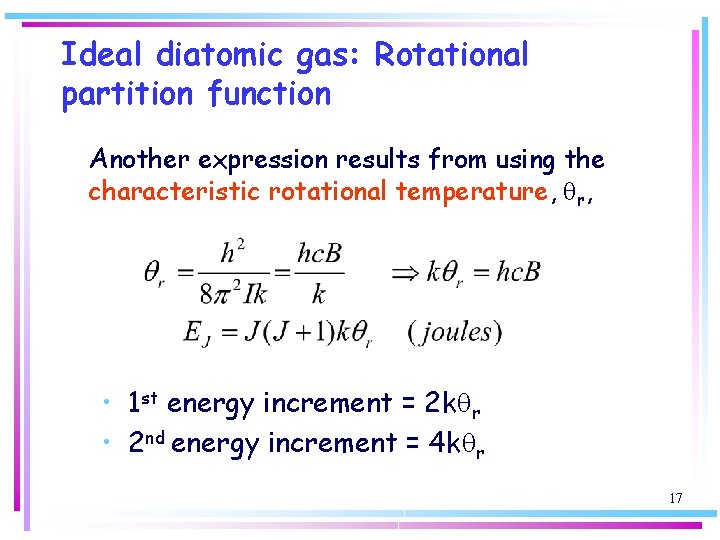 Ideal diatomic gas: Rotational partition function Another expression results from using the characteristic rotational