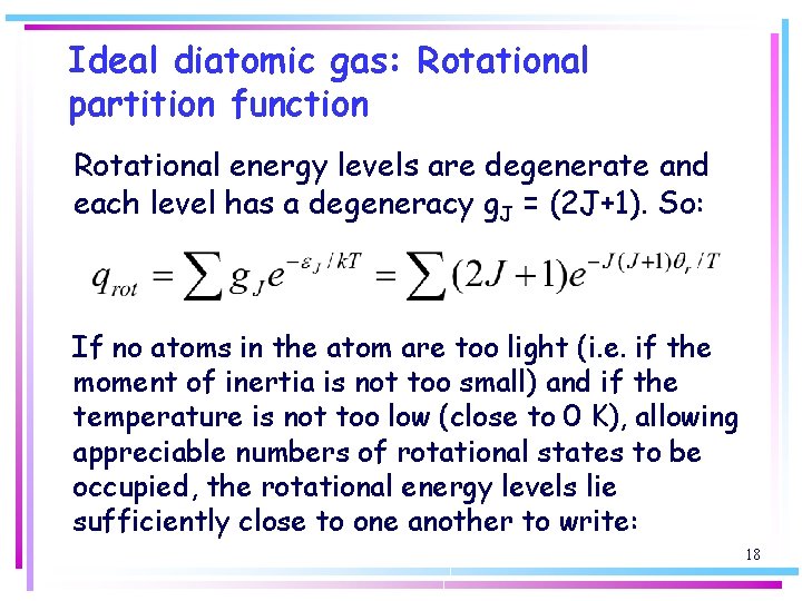 Ideal diatomic gas: Rotational partition function Rotational energy levels are degenerate and each level