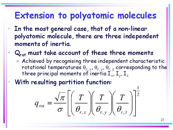Extension to polyatomic molecules • In the most general case, that of a non-linear