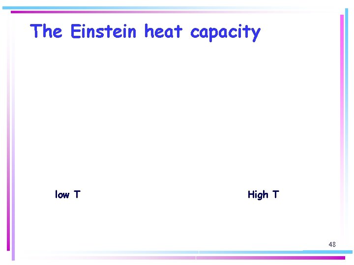 The Einstein heat capacity low T High T 48 