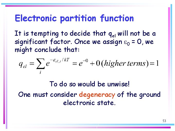 Electronic partition function It is tempting to decide that qel will not be a