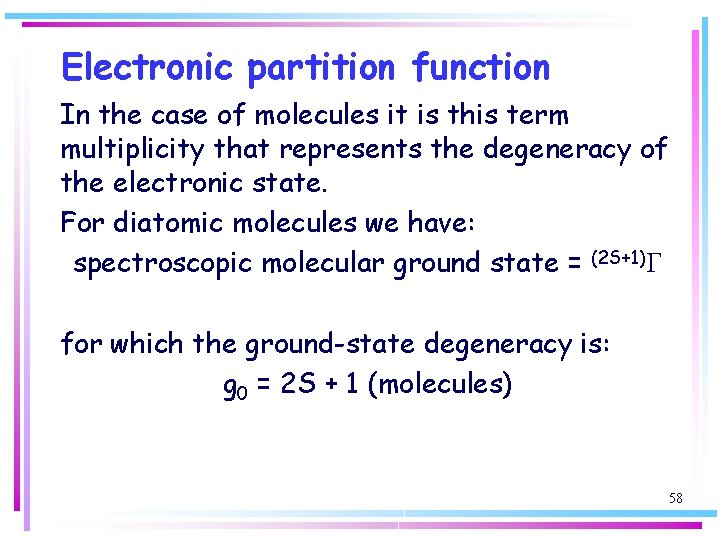 Electronic partition function In the case of molecules it is this term multiplicity that